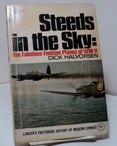 Steeds in the Sky - Fighting Planes of WWII by Dick Halvorsen - 1971 - Picture 1 of 2