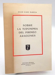 Julio Caro Baroja : SOBRE LA TOPONOMIA DEL PIRENEO ARAGONES. Pyrénées - Picture 1 of 1