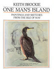 One Man's Island: Paintings and Sketches from the Isle of May by Brockie, Keith