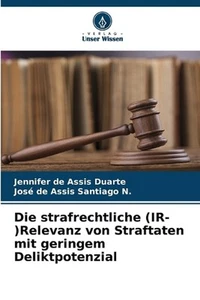 Die strafrechtliche (IR-)Relevanz von Straftaten mit geringem Deliktpotenzial by - Picture 1 of 1
