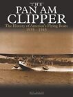 THE PAN AM CLIPPER: THE HISTORY OF PAN AMERICAN'S FLYING By Roy Allen BRAND NEW