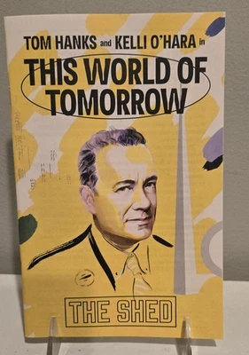 Tom Hanks This World of Tomorrow Playbill The Shed Off Broadway Kelli O’Hara NEW - Image 1 of 4
