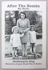 SIGNED After The Bombs: My Berlin, Heidemarie Sieg-Smith 2011 Paperback - Picture 1 of 5