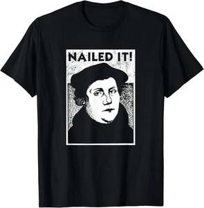 Nueva Camiseta Limitada Divertida Martin Luther Nailed It Reformation Regalo Camiseta - Imagen 1 de 2