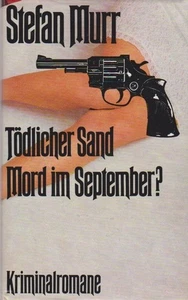 Tödlicher Sand; Mord im September? 2 Kriminalromane. Murr, Stefan und Stefan Mur - Picture 1 of 1