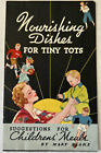 Nourishing Dishes for Tiny Tots by Mary Blake Vintage Recipe Pamphlet Paper