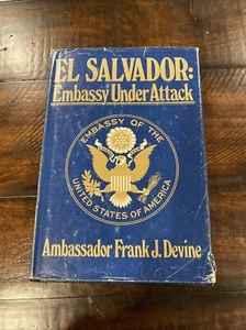 EL SALVADOR, EMBASSY UNDER ATTACK By Frank Devine - Hardcover - Imagen 1 de 10