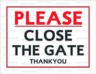 Please Close The Gate  #l867 Sign  24" X 18.5"  Metal Large Sign Warning Safety 