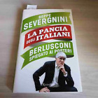 La Pancia Degli Italiani Berlusconi Spiegato Beppe Severgnini Autografato!!!