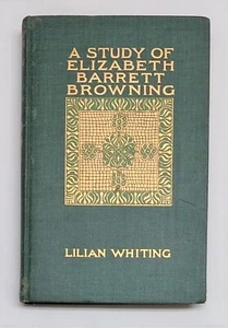 A Study of Elizabeth Barrett Browning, Lilian Whiting, 1st Hardcover 1899 - Picture 1 of 16
