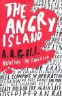 The Angry Island: Hunting the English By A.A. Gill. 9780753820964