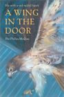 A Wing In The Door: Life With A Red..., Mcquay, Peri Ph