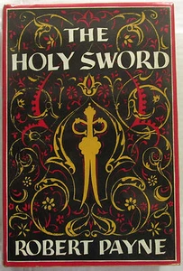 The Holy Sword Robert Payne 1st UK Ed HCDJ 1961 Islam Arab History Very Good - Picture 1 of 5