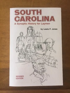 SOUTH CAROLINA: A SYNOPTIC HISTORY FOR LAYMEN By Lewis P. Jones  - Picture 1 of 2