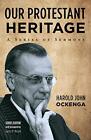 Our Protestant Heritage, Ockenga, Rosell New 9781532617355 Fast Free Shipping-,