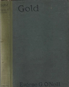 GOLD BY EUGENE G. O'NEILL, 1920, FIRST EDITION - Picture 1 of 1