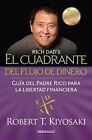 El cuadrante del flujo de dinero / Rich Dad&#39;s CASHFLOW Quadrant (Spanish Editio,