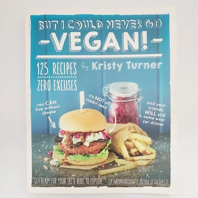 But I Could Never Go Vegan Cookbook Plant-Based Recipes Book Turner Paperback - Image 1 of 4
