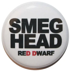 1" (25mm) Red Dwarf 'SMEG HEAD" Button Badge Pin - High Quality -MADE IN UK - Picture 1 of 2