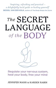The Secret Language of the Body: Regulate Your Nervous System, Heal Your Body, F - Picture 1 of 1