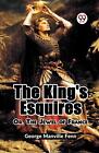 The King's Esquires Or, The Jewel Of France By George Manville Fenn Paperback Bo