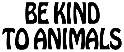 BE KIND TO ANIMALS - Calcomanía Adhesiva de Vinilo - Cuidado del Bienestar Paz Amor Vegano Foto 1 de 4