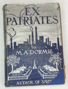 M.A. DORMIE EXPATRIATES 1st Edition 1932 Hardcover Dust Jacket - Picture 1 of 12