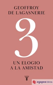 3 Un elogio de la amistad. NUEVO. ENVÍO URGENTE (Librería Agapea) - Imagen 1 de 1