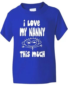 I Love My Nanny This Much Funny Kids Boys Girls T-Shirt Birthday Gift Age 1-13 - Picture 1 of 37