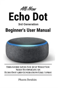 Pharm Ibrahim All-New Echo Dot (3rd Generation) Beginner's User Manu (Tascabile)