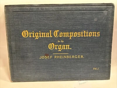 Josef Rheinberger Original Compositions For The Organ Vol 1 HB 1st Edition 1898 - Image 1 of 4