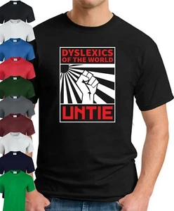 DYSLEXICS OF THE WORLD UNTIE T-SHIRT > Lustiger Slogan Legasthenie Witz Geschenk Herren Top - Bild 1 von 22