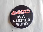 Cool Vintage Esco Is A 4 Letter Word Advertisement Campaign Slogan Pinback