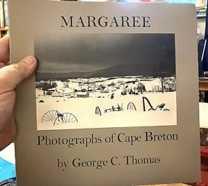MARGAREE: PHOTOGRAPHS OF CAPE BRETTON by George C. Thomas LIMITED EDITION - Picture 1 of 10