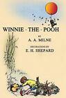 Winnie-The-Pooh: Facsimile of the Original 1926 Edition With Illustrations by A.
