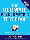 The Ultimate Psychometric Test Book, Bryon, Mike, Used; Very Good Book