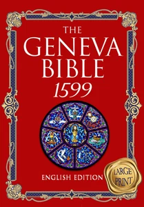 The Geneva Bible 1599 Edition large Print: The Complete translation of scripture - Bild 1 von 2