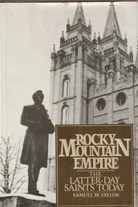 ROCKY MOUNTAIN EMPIRE: THE LATTER-DAY SAINTS TODAY BY SAMUEL TAYLOR, 1978 (HARDC - Picture 1 of 1