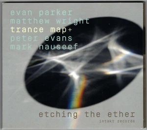 Trance Map+ (Evan Parker, Matthew Wright, Peter Evans, Mark Nauseef) - Etching.. - Bild 1 von 2