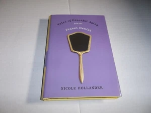 Tales of Graceful Aging from the Planet Denial Nicole Hollander, HC Book – Used - Picture 1 of 8