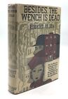 Robert Ullin / Besides The Wench Is Dead 1St Edition 1935