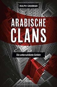 Arabische Clans: Die unterschätzte Gefahr von Ghadban, R... | Buch | Zustand gut