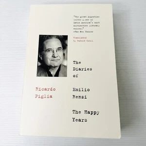 The Diaries of Emilio Renzi The Happy Years by Ricardo Piglia 2018 Paperback - Bild 1 von 6