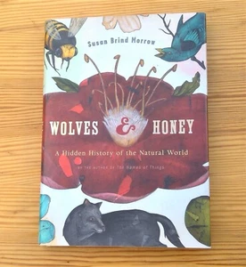 Wolves and Honey: A Hidden History of the Natural World by Susan Brind Morrow - Imagen 1 de 12