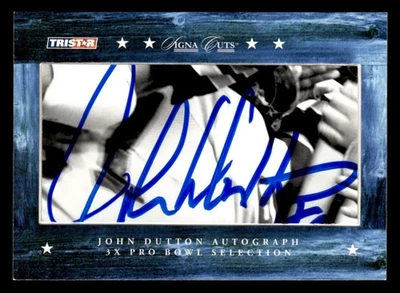 2007 TriStar SignaCuts - Fan Favorites #NNO John Dutton #/205 Auto Cowboys - Image 1 of 2