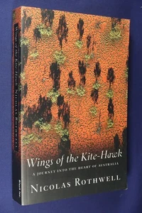 WINGS OF THE KITE-HAWK Nicolas Rothwell AUSTRALIAN INLAND TRAVEL MEMOIR Large Pb - Picture 1 of 12