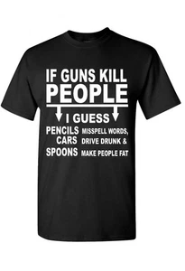 If Guns Kill People T-Shirt 2nd Amendment Gun Rights Funny 2A Mens Tee Shirt - Picture 1 of 1