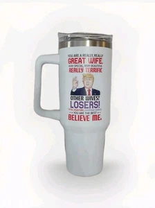 Trump Great Wife Weiß Becher 40 Oz Edelstahl Becher  - Bild 1 von 3