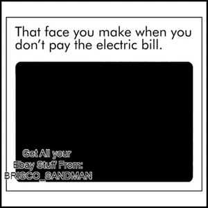 Kühlschrank Spaß Kühlschrankmagnet "DAS GESICHT MACHST DU: UNBEZAHLTE STROMRECHNUNG" Meme - Bild 1 von 12