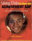 Using Data to Close the Achievement Gap: - paperback, 0761945091, Ruth S Johnson